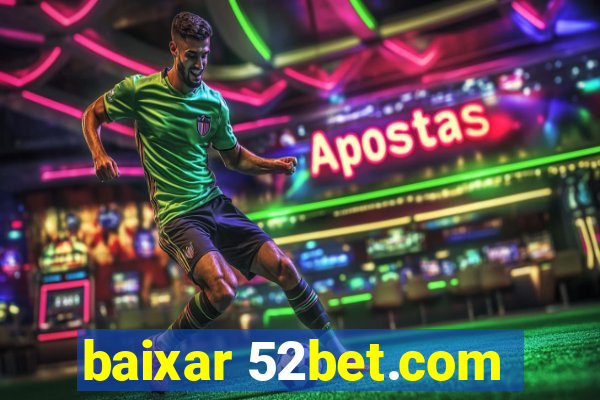 baixar 52bet.com